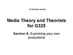 A 2 Revision Session Media Theory and Theorists