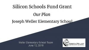Silicon Schools Fund Grant Our Plan Joseph Weller