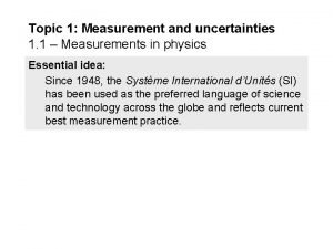 Topic 1 Measurement and uncertainties 1 1 Measurements