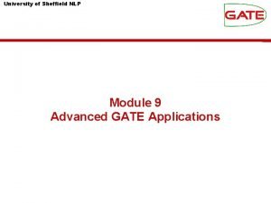 University of Sheffield NLP Module 9 Advanced GATE