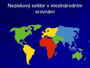 Neziskov sektor v mezinrodnm srovnn Identifikace srovnvacho projektu