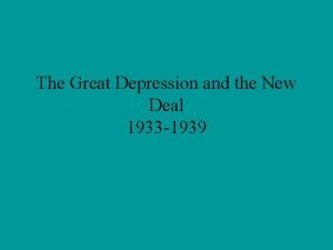 The Great Depression and the New Deal 1933