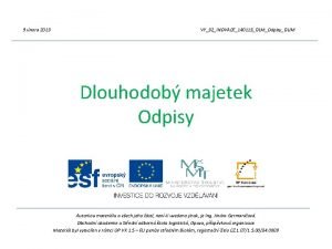 9 nora 2013 VY32INOVACE140113DLMOdpisyDUM Dlouhodob majetek Odpisy Autorkou