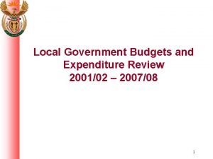 Local Government Budgets and Expenditure Review 200102 200708