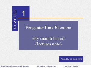 CHAPTER 1 Pengantar Ilmu Ekonomi edy suandi hamid