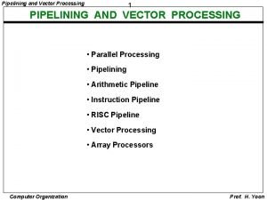 Vector pipelining Vector pipelining