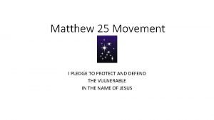 Matthew 25 Movement I PLEDGE TO PROTECT AND