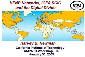 HENP Networks ICFA SCIC and the Digital Divide