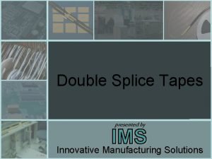 Double splice tape