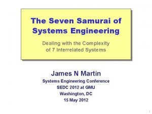 Seven samurai of systems engineering Seven samurai of systems engineering