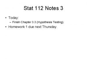 Stat 112 Notes 3 Today Finish Chapter 3