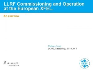 LLRF Commissioning and Operation at the European XFEL LLRF Commissioning and Operation at the European XFEL