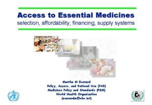 Access to Essential Medicines selection affordability financing supply