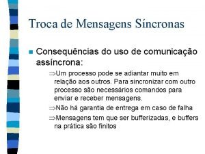 Troca de Mensagens Sncronas n Consequncias do uso