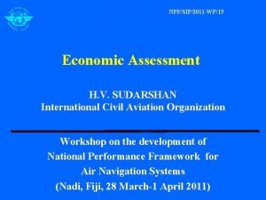 NPFSIP2011 WP15 Economic Assessment H V SUDARSHAN International