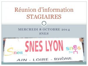 Runion dinformation STAGIAIRES MERCREDI 8 OCTOBRE 2014 SNES