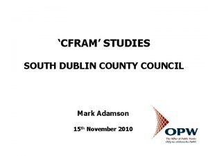 CFRAM STUDIES SOUTH DUBLIN COUNTY COUNCIL Mark Adamson