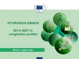 ATVIROSIOS DIENOS 2014 2027 m sanglaudos politika 2019