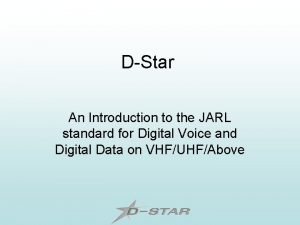 DStar An Introduction to the JARL standard for
