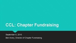 CCL Chapter Fundraising September 8 2016 Ben Avery