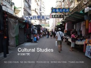 Cultural Studies 61338 3 C NG CHO CHUN