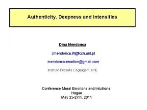 Authenticity Deepness and Intensities Dina Mendona dmendonca iflfcsh