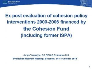 Cohesion Policy 2007 13 Ex post evaluation of