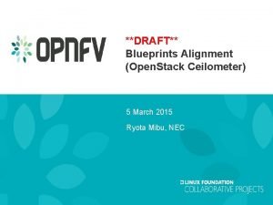 DRAFT Blueprints Alignment Open Stack Ceilometer 5 March