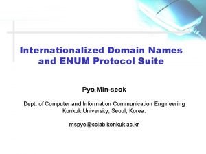 Internationalized Domain Names and ENUM Protocol Suite Pyo