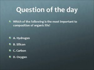 Question of the day Which of the following