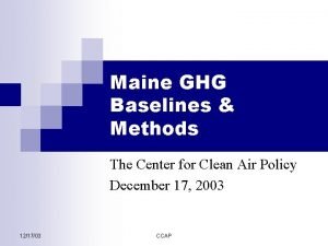 Maine GHG Baselines Methods The Center for Clean