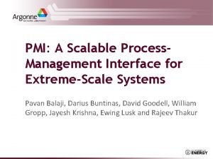 PMI A Scalable Process Management Interface for ExtremeScale