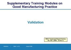 Supplementary Training Modules on Good Manufacturing Practice Validation