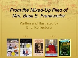 From the MixedUp Files of Mrs Basil E