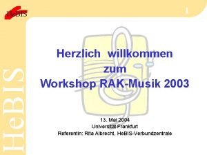 Herzlich willkommen zum workshop Herzlich willkommen zum workshop