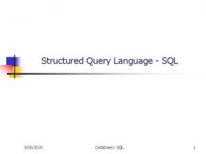 Structured Query Language SQL 9262020 Databases SQL 1
