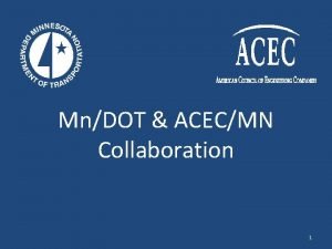 MnDOT ACECMN Collaboration 1 MnDOT ACECMN Collaboration Framework