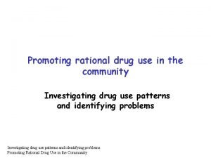 Promoting rational drug use in the community Investigating