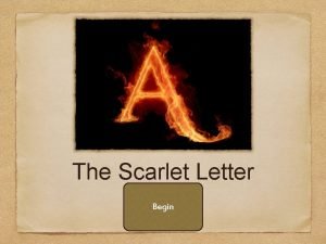 The Scarlet Letter Begin Instructions Requirements Knowledge of