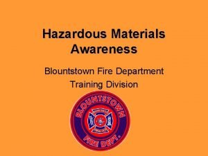 Hazardous Materials Awareness Blountstown Fire Department Training Division