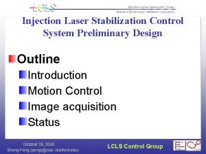 Injection Laser Stabilization Control System Preliminary Design Outline Injection Laser Stabilization Control System Preliminary Design Outline