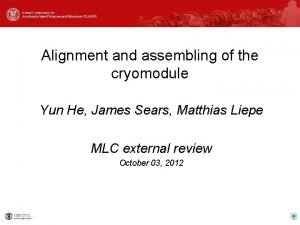 Alignment and assembling of the cryomodule Yun He