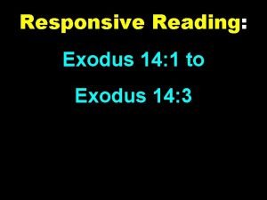 Responsive Reading Exodus 14 1 to Exodus 14