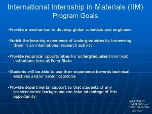 International Internship in Materials IIM Program Goals Provide