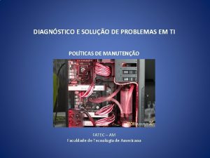 DIAGNSTICO E SOLUO DE PROBLEMAS EM TI POLTICAS