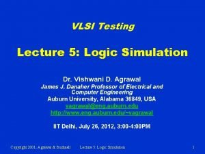 VLSI Testing Lecture 5 Logic Simulation Dr Vishwani