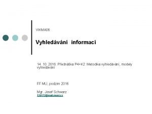 VIKMA 06 Vyhledvn informac 14 10 2016 Pednka