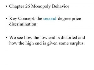 Chapter 26 Monopoly Behavior Key Concept the seconddegree