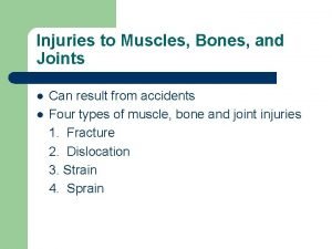 Injuries to Muscles Bones and Joints l l