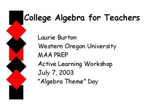 College Algebra for Teachers Laurie Burton Western Oregon